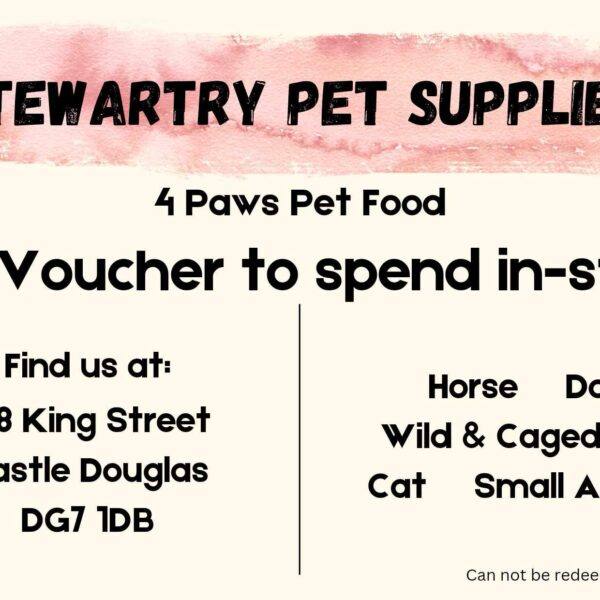 £50 STEWARTRY PET SUPPLIES VOUCHER PLUS A £50 DONATION IN WINNERS NAME TO DUMFRIES GREYHOUND RESCUE IF IT SELLS OUT