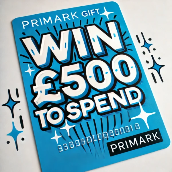 WIN A £500 PRIMARK GIFT CARD OR CASH ALT + INSTANT WINS